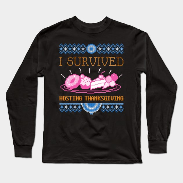 I Survived Hosting Thanksgiving Long Sleeve T-Shirt by cacostadesign